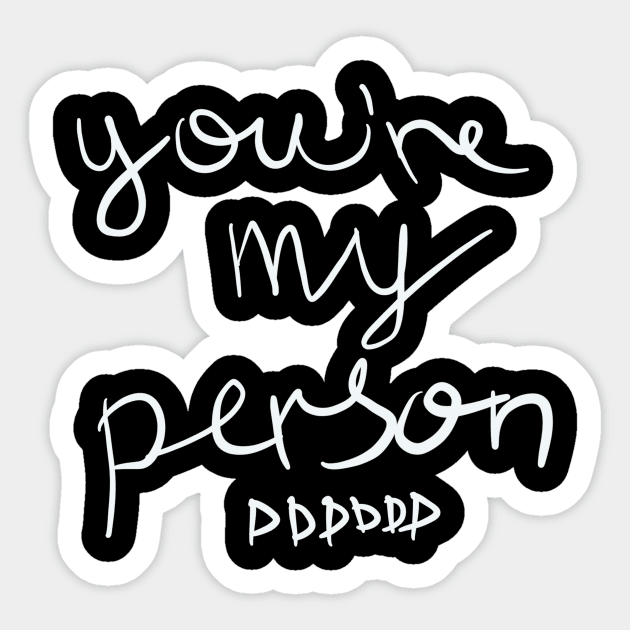 You're my Person Sticker by spacemedia